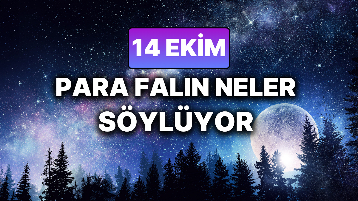 Para Burcuna Gore 14 Ekimde Beklenmedik Surprizler Seni Bekliyor