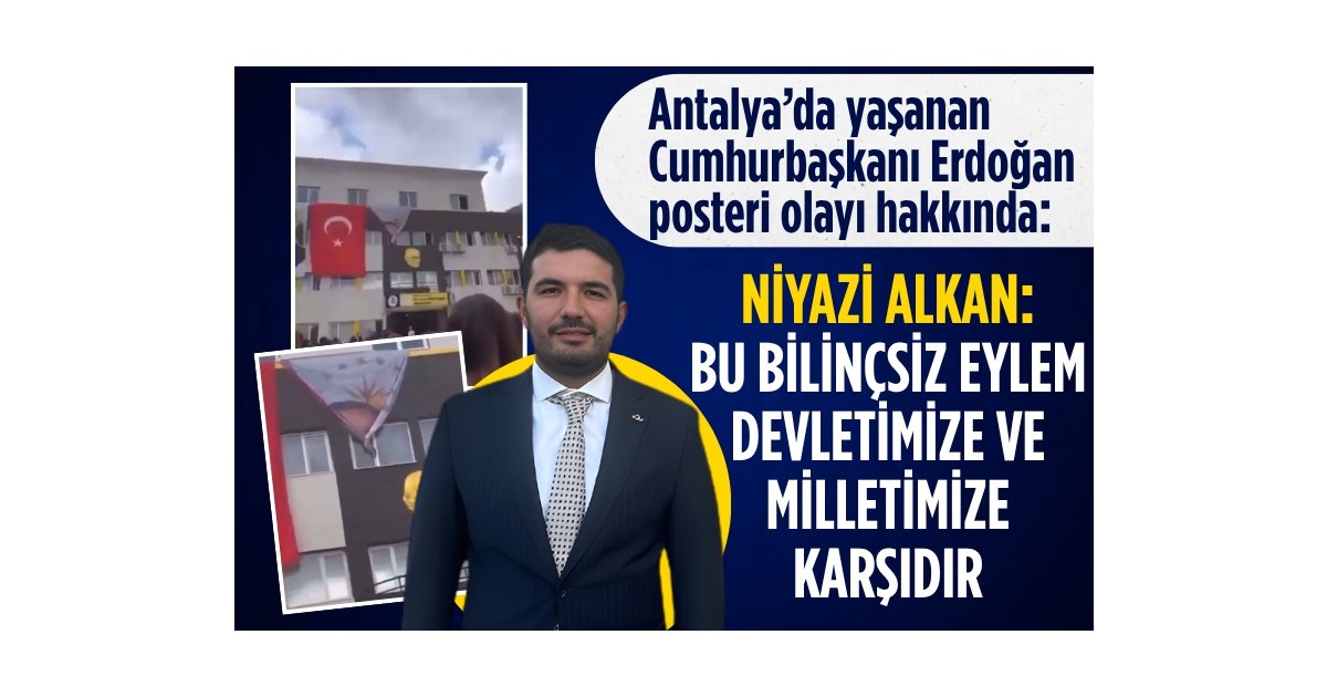 Cumhurbaşkanı Erdoğan’ın Posterinin Alındığı Olay: Antalya’da Tartışmalı Eylem Özet Antalya’da
