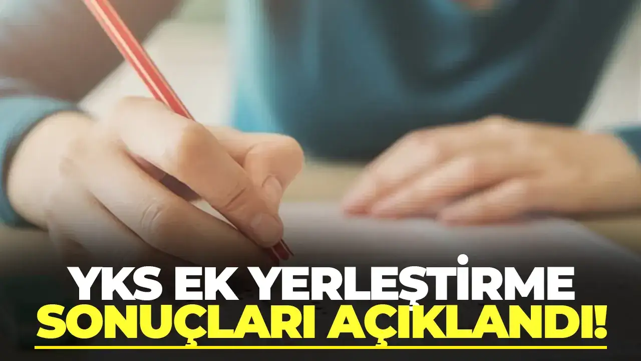 YKS Ek Tercih Sonuclari Aciklandi Kontenjanlar Burslar ve Kayit Tarihleri