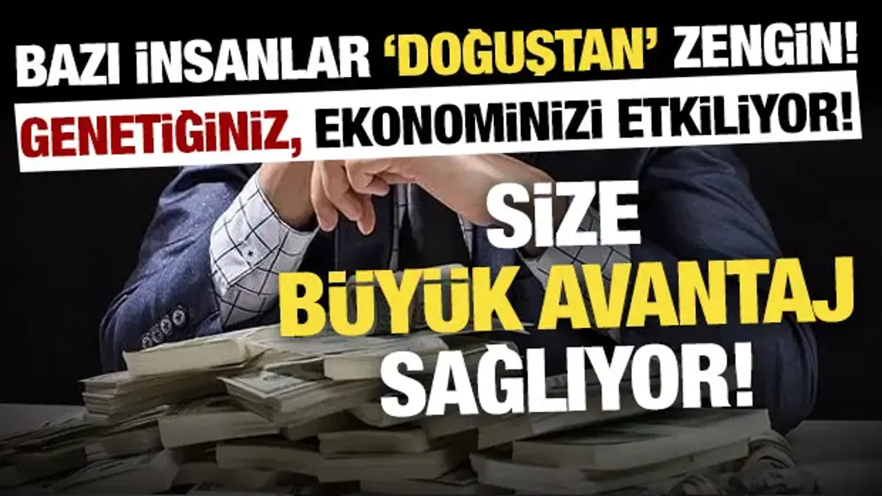 Eğitimle Ekonomi: Genetikle Gelecek, MEB'den Yeni Müfredat ve Sınavlar! Bazı kişiler 'doğuştan' zengin! Genetiğiniz, ekonominizi etkiliyor!