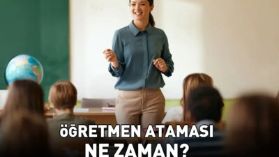 2025 Öğretmen Atama Sonuçları Ne Zaman Açıklanacak? 2025 Öğretmen Atama
