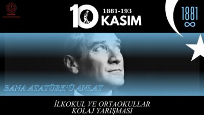 10 Kasım Bana Atatürk’ü Anlat Kolaj Yarışması Sonuçları Kolaj Yarışmasının