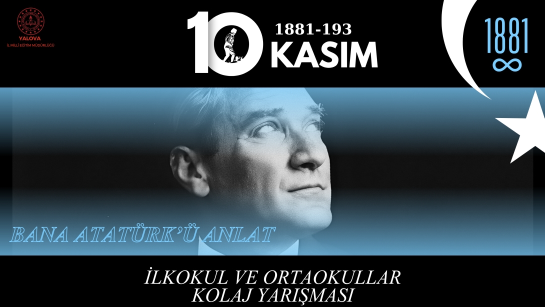 10 Kasım Bana Atatürk’ü Anlat Kolaj Yarışması Sonuçları Kolaj Yarışmasının