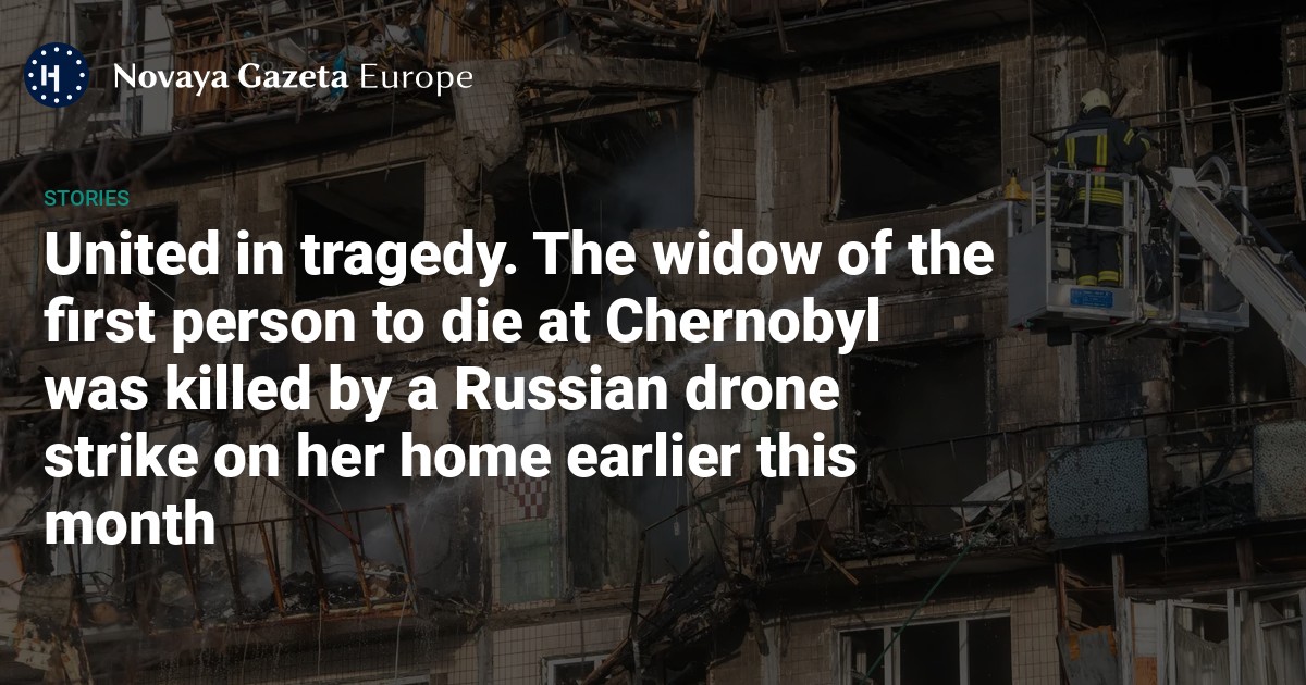 Chernobyl'ün İlk Kurbanının Eşi, Rus İHA Saldırısında Hayatını Kaybetti Chernobylun Ilk Kurbaninin Esi Rus IHA Saldirisinda Hayatini Kaybetti