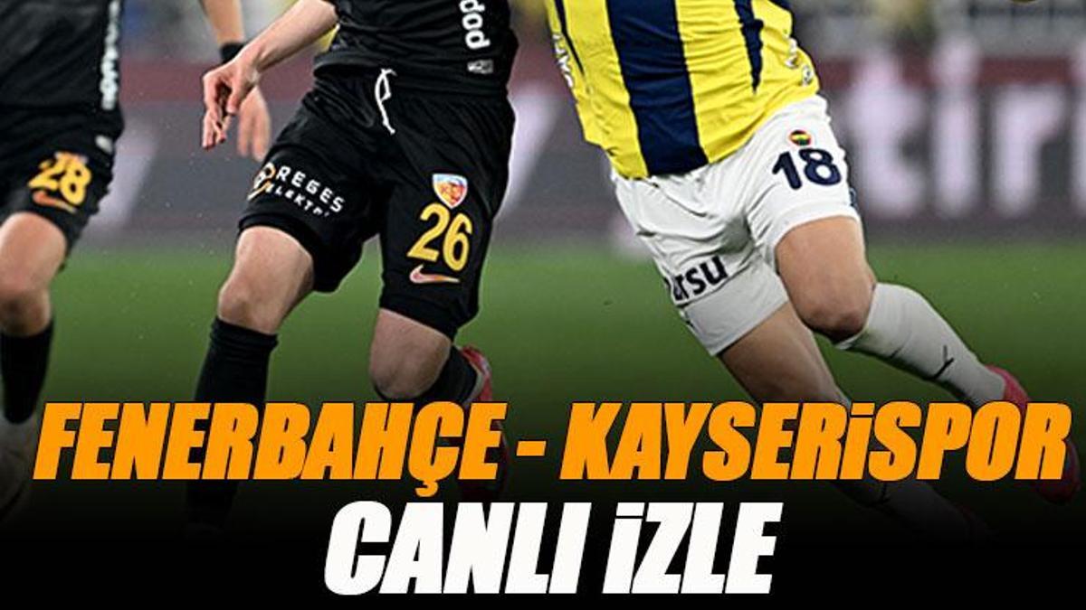 Fenerbahce Kayserispor Macini Canli Izle Sifresiz Yayin Burada