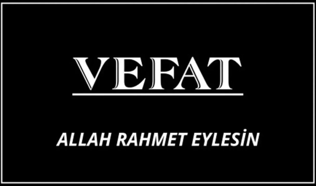 Flaş Gelişme: Marabuz Mahallesi’nde Vefat İlanı Merhum Fatma Kalender’in Cenazesi