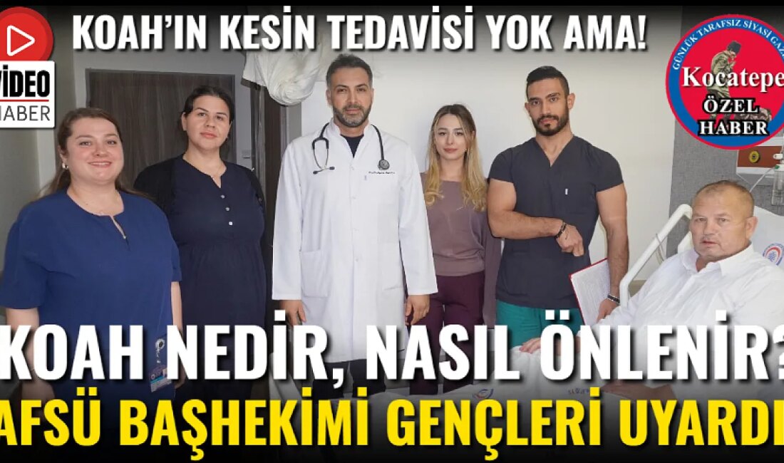KOAH Hakkında Bilinmesi Gerekenler: AFSÜ Başhekimi Aydın Balcı’dan Önemli Açıklamalar