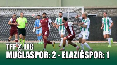 Muğlaspor Özlemine Son Verdi: Elazığspor’u 2-1 Yenerek Tarih Yazdı Maçın