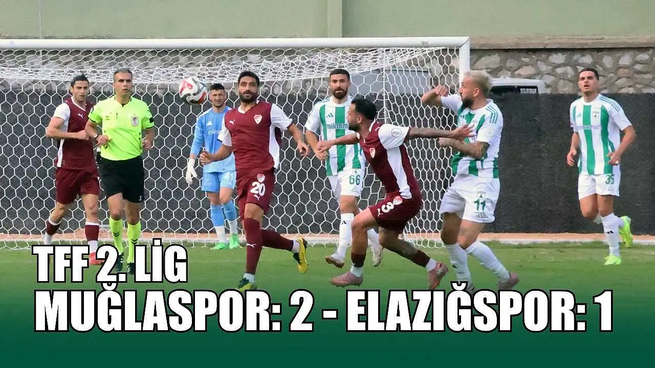 Muglaspor Elazigsporu 2 1 Yenerek Puan Durumunu Iyilestirdi