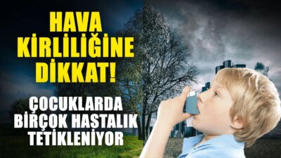 Hava Kirliliği Çocuk Sağlığını Tehdit Ediyor: Uzmanlar Uyarıyor Hava Kirliliği