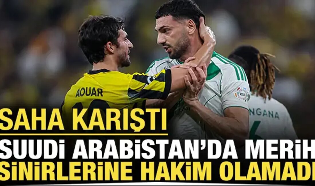 Merih Demiral’ın Dikkat Çeken Performansı ve Gerginlik Anları Al-Ahli, Al-Ittihad’ı