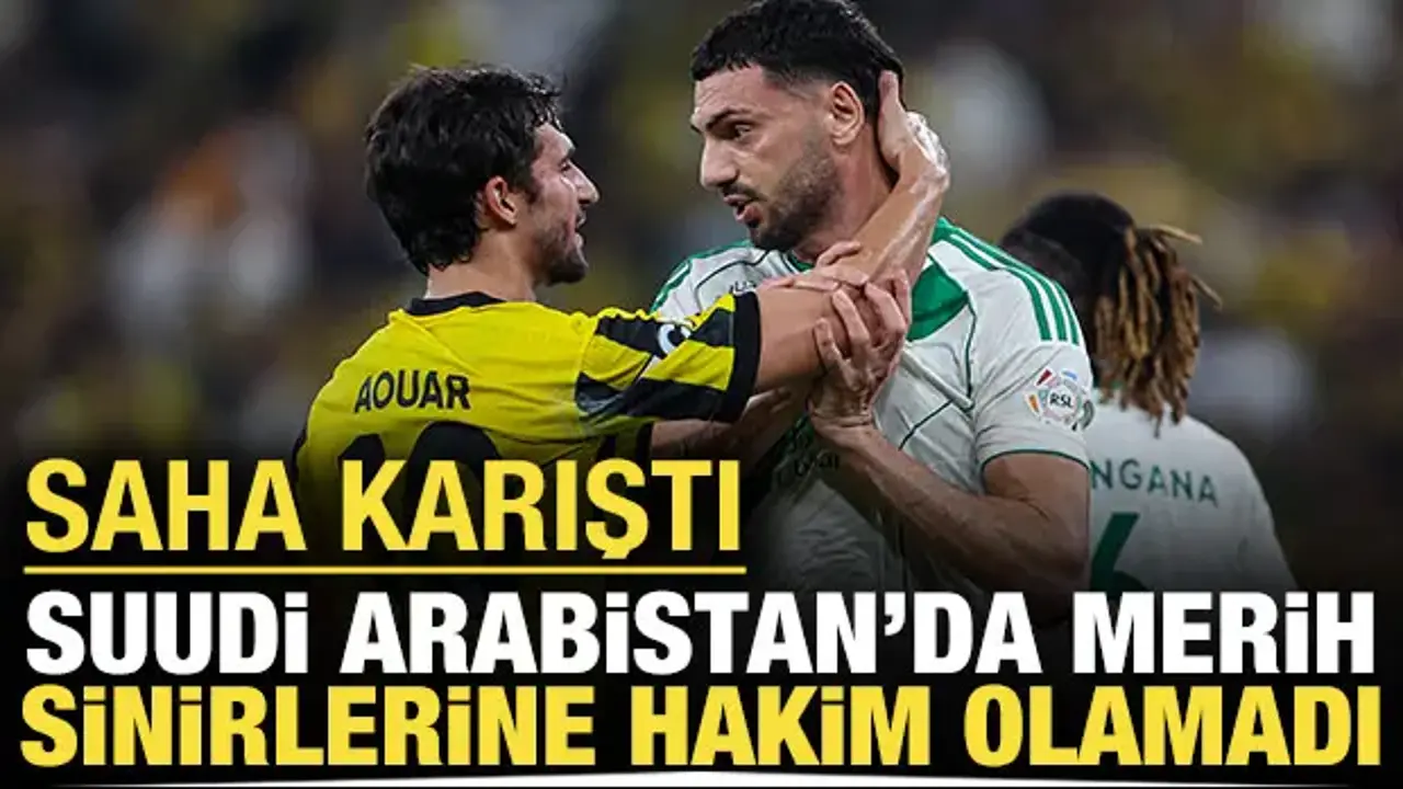 Suudi Arabistan'da Merih Gol Atamadı: Maç Sonucu Karıştı! Suudi Arabistan'da Merih sinirlerine hakim olamadı: Saha karıştı