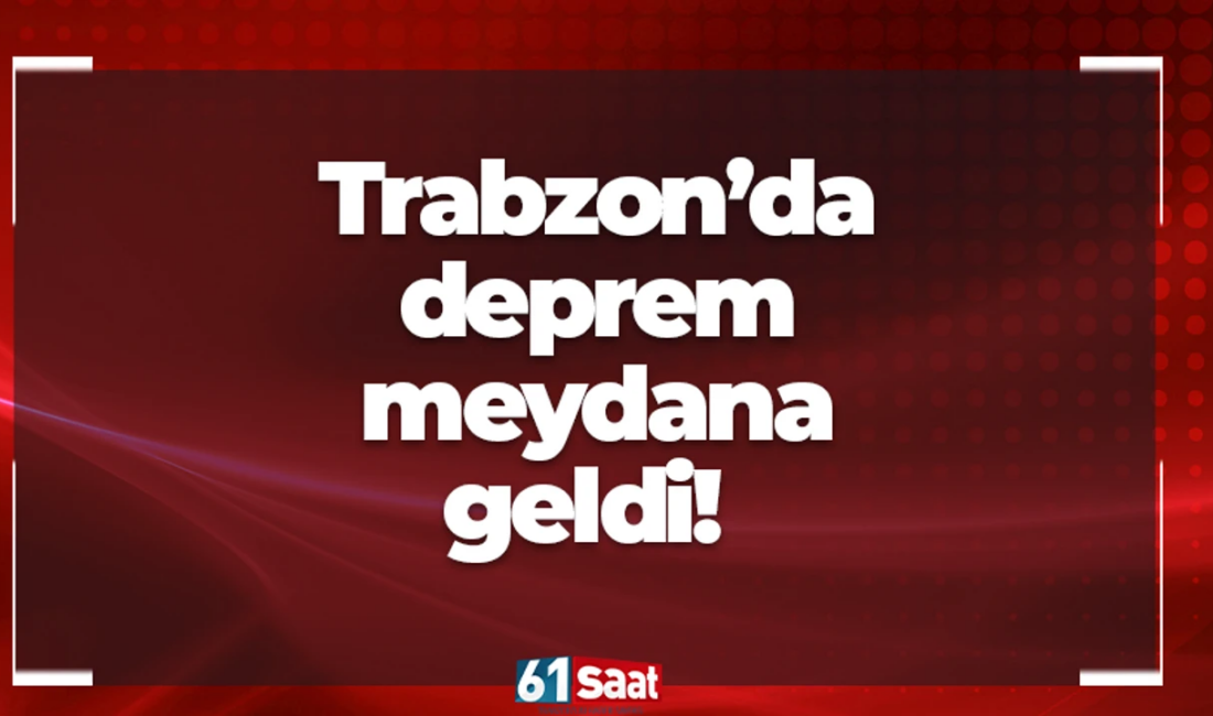 Trabzon’da Korkutan Deprem: Merkez Üssü Yomra Depremin Büyüklüğü ve Kaynağı