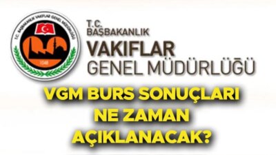 VGM Burs Sonuçları Ne Zaman Açıklanacak? İşte Ayrıntılar VGM Burs