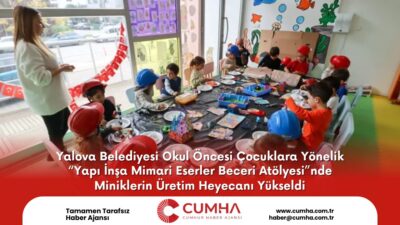 Yalova Belediyesi’nden Okul Öncesi Çocuklara Yaratıcı Atölye Yalova’da Mimari Eserler
