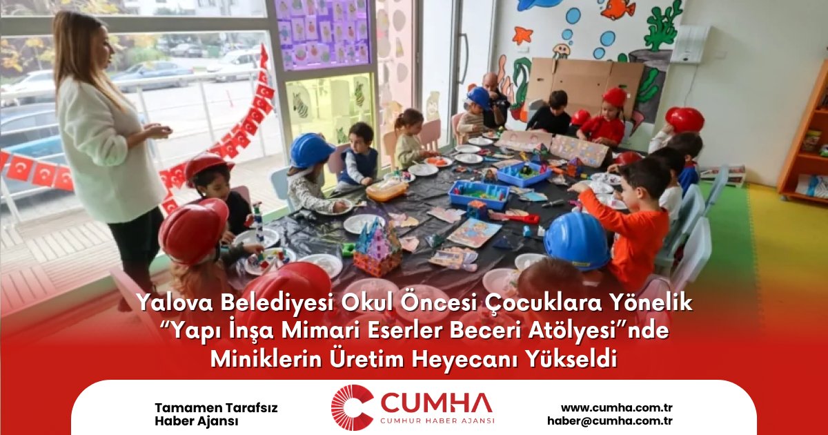 Yalovadaki Okul Oncesi Atolyede Miniklerin Yapi Heyecani Artiyor