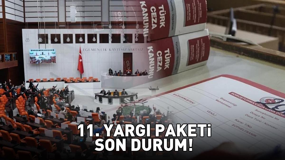 11. Yargı Paketi Son Durum: Meclis’e Sunuldu 11. Yargı Paketi