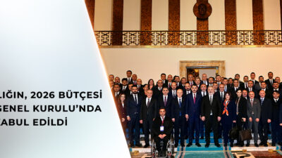 2026 Yılı Bütçesi TBMM Genel Kurulu’nda Kabul Edildi Çevre, Şehircilik