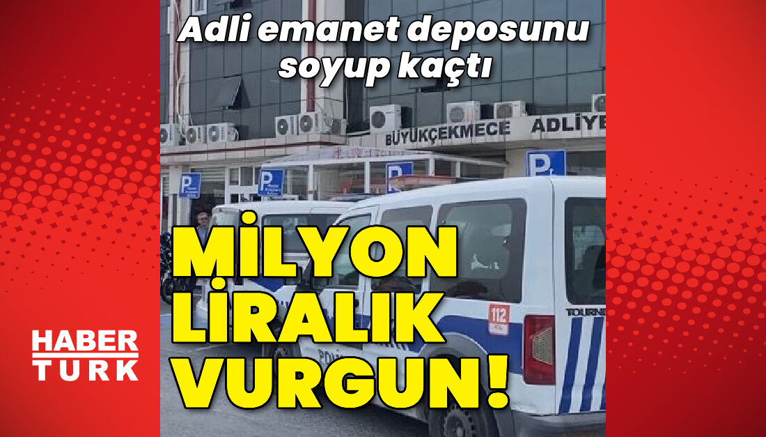 Büyükçekmece Adliyesi’nde Gümüş ve Altın Hırsızlığı: Şüpheli İngiltere’ye Kaçtı Olayın