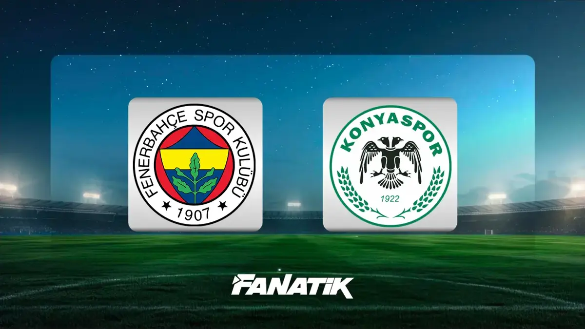 Fenerbahçe - Konyaspor Maçı Ne Zaman? Saat? Hangi Kanalda Yayınlanacak? Fanatik