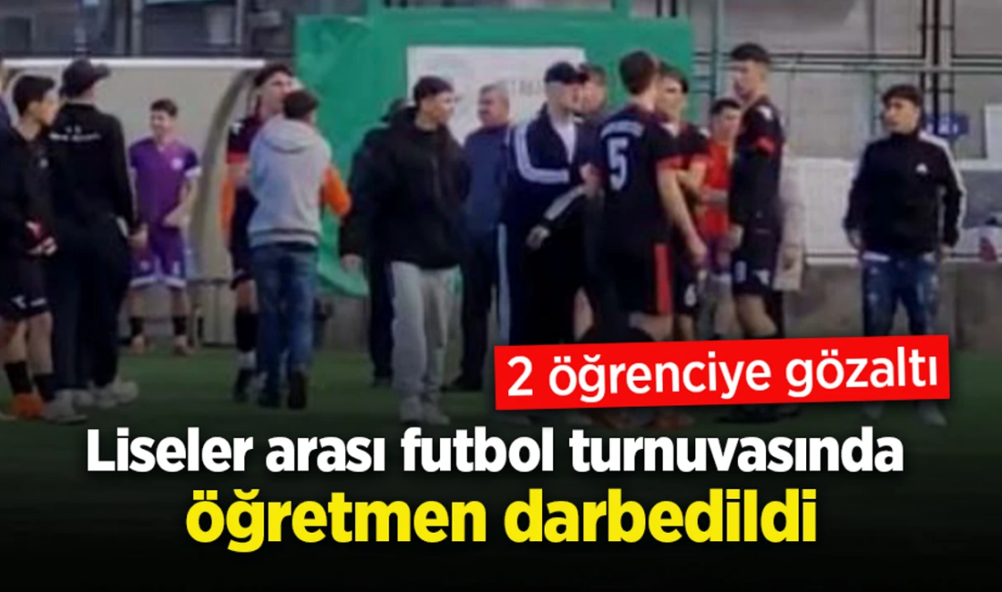 Okullar Arası Futbol Turnuvasında Şok Olay: Beden Eğitimi Öğretmenine Saldırı
