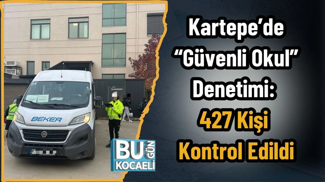 Kartepede Okul Guvenligi Icin 427 Kisi Denetlendi Egitimde Devamlilik