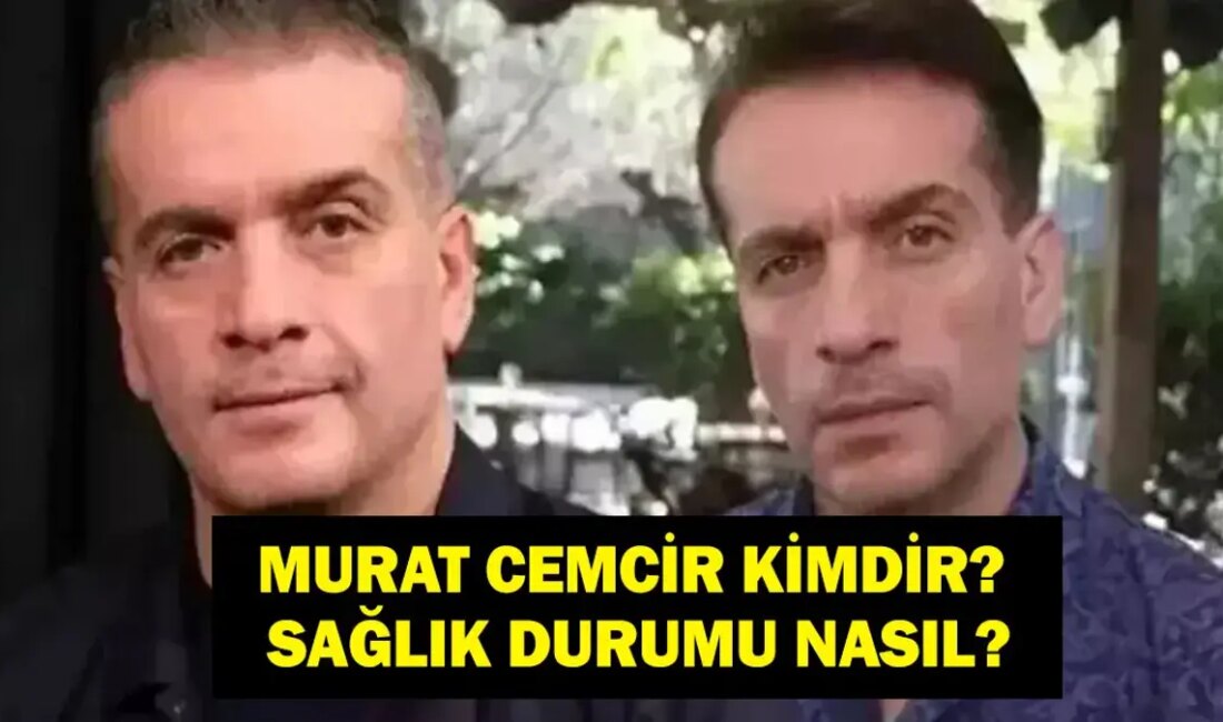 Murat Cemcir’den Geçmiş Olsun Haberi: Sağlık Durumu İyileşiyor Murat Cemcir’in