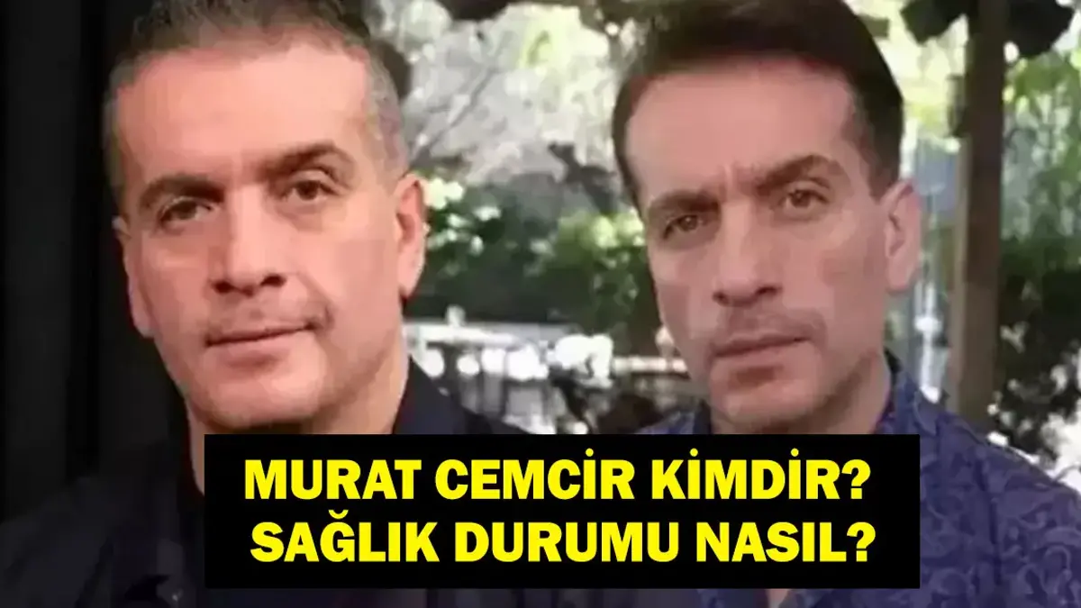 Murat Cemcir'in Sağlık Sorunları: Hastaneden Şaşırtan Açıklama! Murat Cemcirin Saglik Sorunlari Hastaneden Sasirtan Aciklama