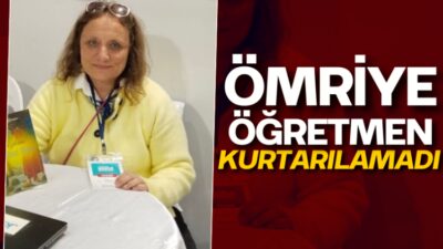 Ömriye Öğretmen’in Kaybı, Eğitim Camiasını Sarstı Beyin Kanaması Nedeniyle Hayatını