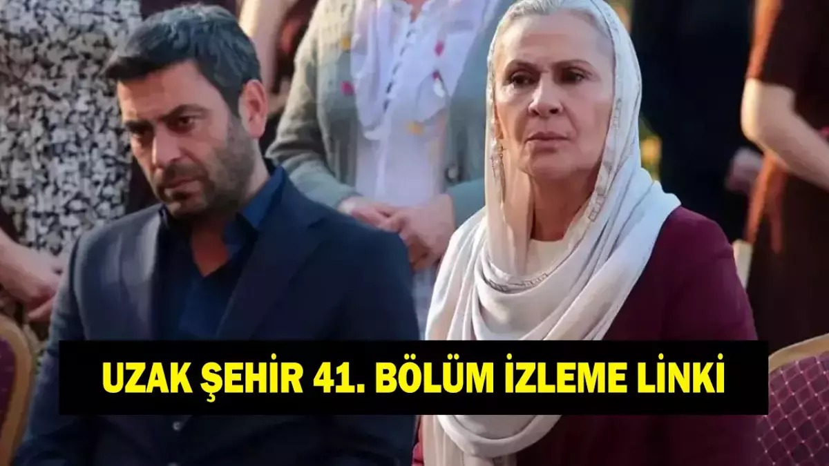 “Uzak Şehir 41. Bölüm: Sezon Finali Fragmanı İle İzleyin! Bugün Flaş Gelişme!” Uzak Sehir 41 Bolum Sezon Finali Fragmani Ile Izleyin Bugun